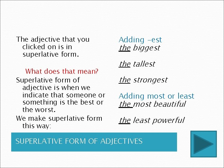The adjective that you clicked on is in superlative form. What does that mean? The adjective that you clicked on is in superlative form. What does that mean?