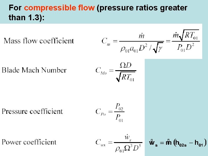 For compressible flow (pressure ratios greater than 1. 3): 