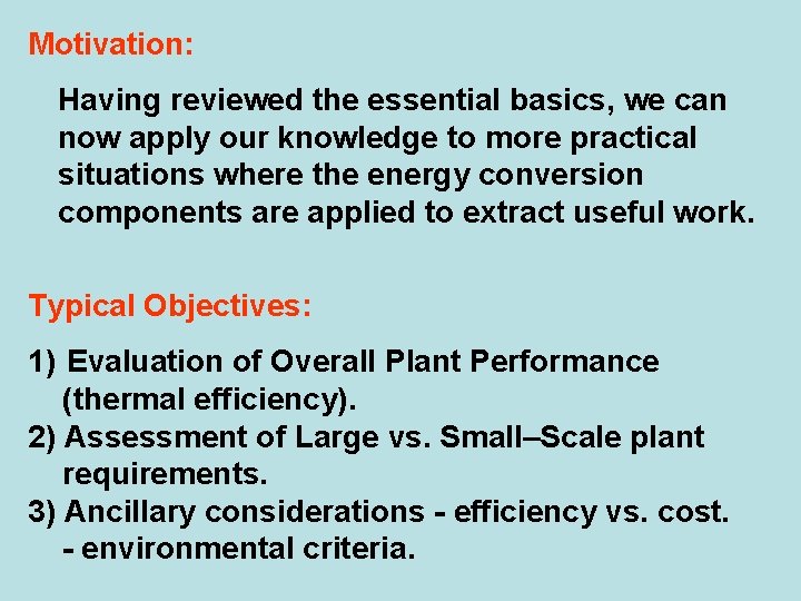 Motivation: Having reviewed the essential basics, we can now apply our knowledge to more