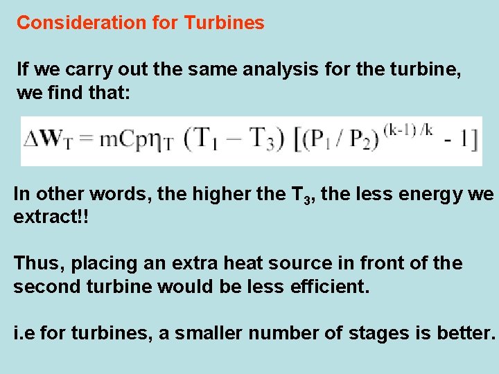 Consideration for Turbines If we carry out the same analysis for the turbine, we