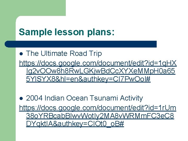 Sample lesson plans: The Ultimate Road Trip https: //docs. google. com/document/edit? id=1 q. HX Sample lesson plans: The Ultimate Road Trip https: //docs. google. com/document/edit? id=1 q. HX