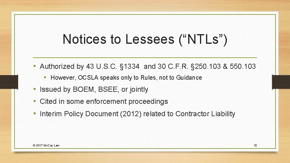 Notices to Lessees (“NTLs”) • Authorized by 43 U. S. C. § 1334 and
