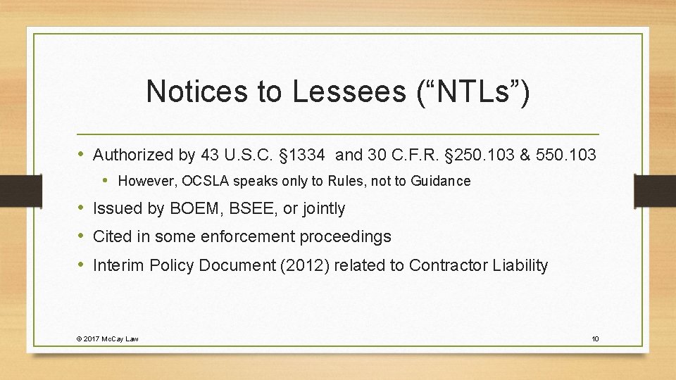 Notices to Lessees (“NTLs”) • Authorized by 43 U. S. C. § 1334 and