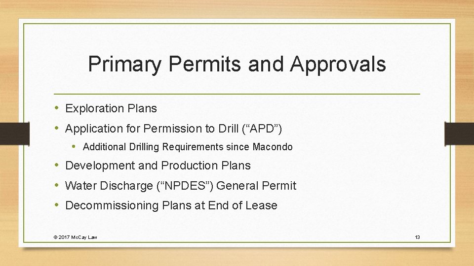 Primary Permits and Approvals • Exploration Plans • Application for Permission to Drill (“APD”)