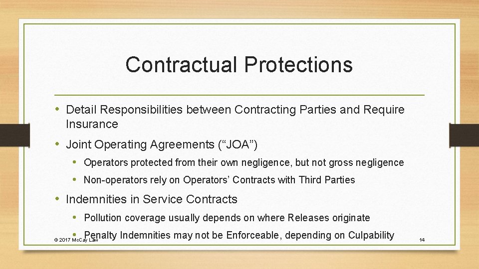 Contractual Protections • Detail Responsibilities between Contracting Parties and Require Insurance • Joint Operating