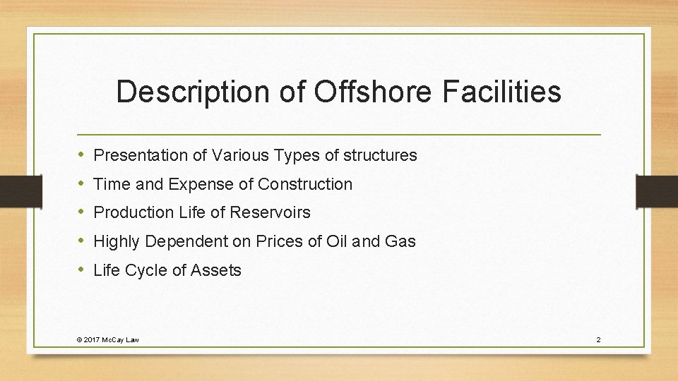 Description of Offshore Facilities • • • Presentation of Various Types of structures Time