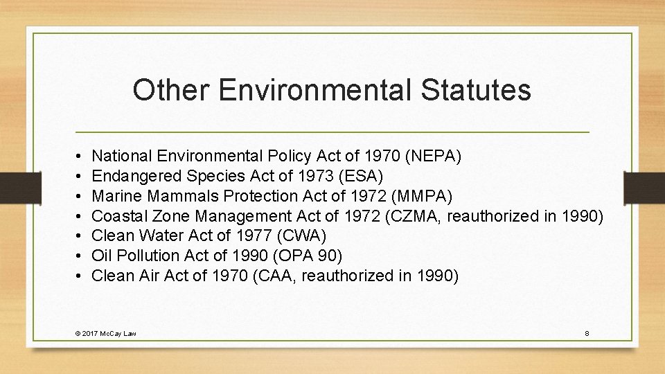 Other Environmental Statutes • • National Environmental Policy Act of 1970 (NEPA) Endangered Species