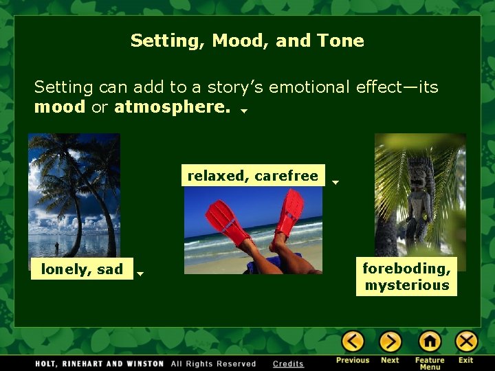 Setting, Mood, and Tone Setting can add to a story’s emotional effect—its mood or