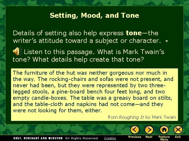 Setting, Mood, and Tone Details of setting also help express tone—the writer’s attitude toward