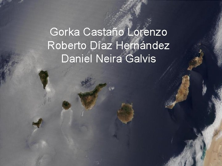 Gorka Castaño Lorenzo Roberto Díaz Hernández Daniel Neira Galvis 