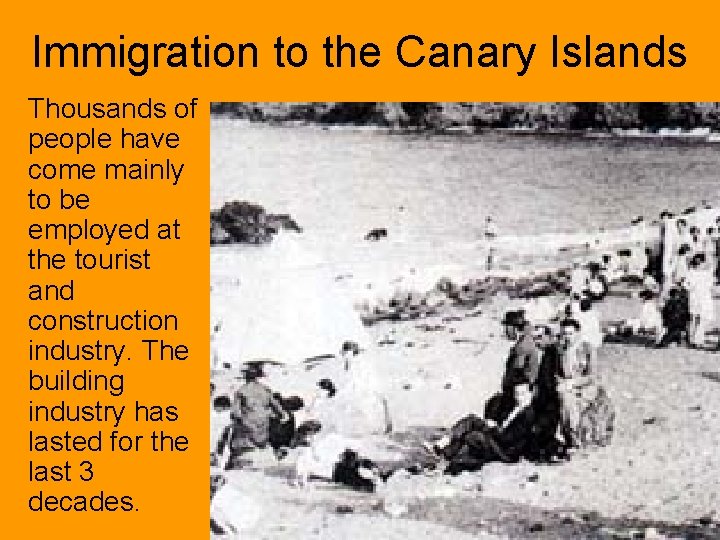 Immigration to the Canary Islands Thousands of people have come mainly to be employed