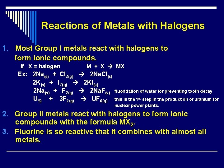 Reactions of Metals with Halogens 1. Most Group I metals react with halogens to Reactions of Metals with Halogens 1. Most Group I metals react with halogens to
