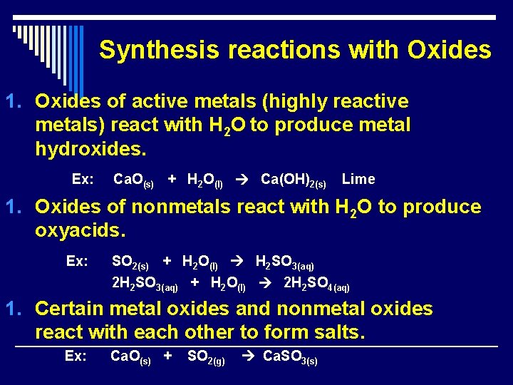 Synthesis reactions with Oxides 1. Oxides of active metals (highly reactive metals) react with Synthesis reactions with Oxides 1. Oxides of active metals (highly reactive metals) react with