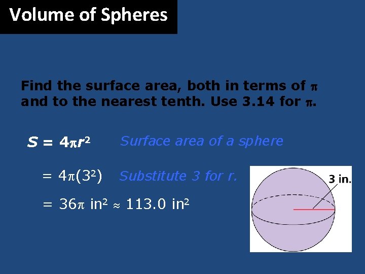 Volume of Spheres Find the surface area, both in terms of and to the