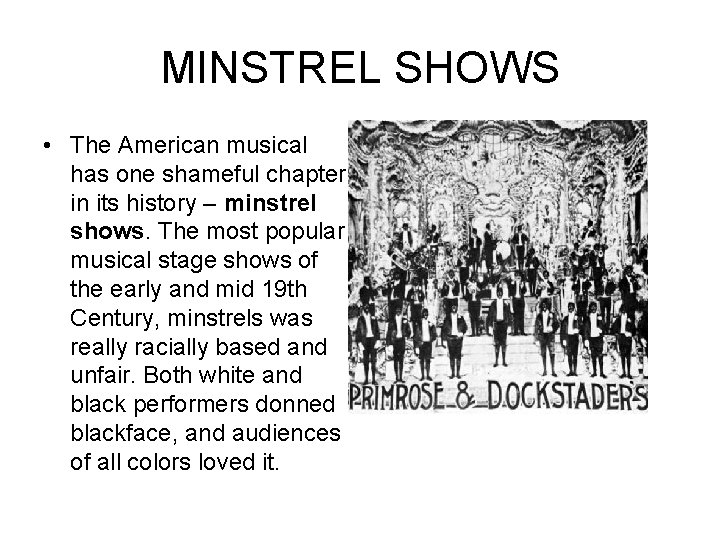 MINSTREL SHOWS • The American musical has one shameful chapter in its history –