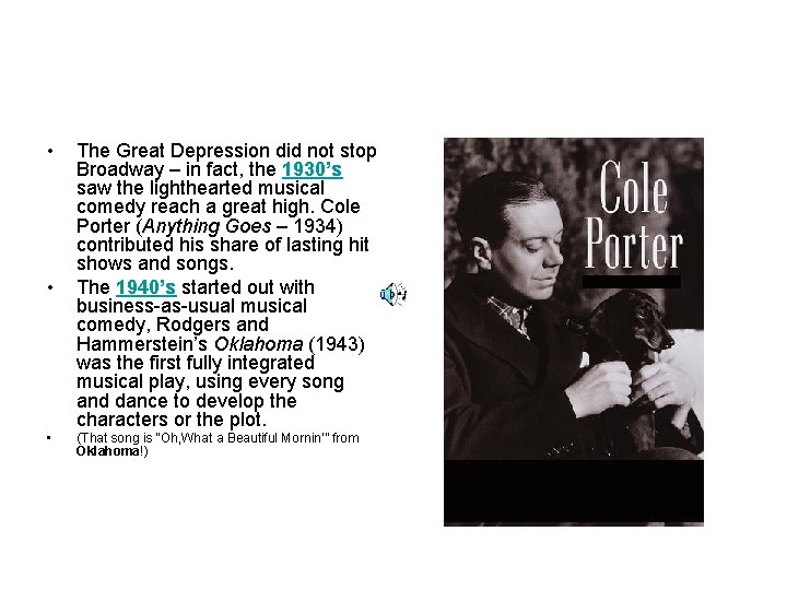  • • The Great Depression did not stop Broadway – in fact, the