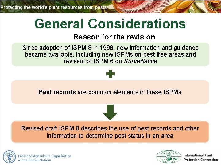 General Considerations Reason for the revision Since adoption of ISPM 8 in 1998, new