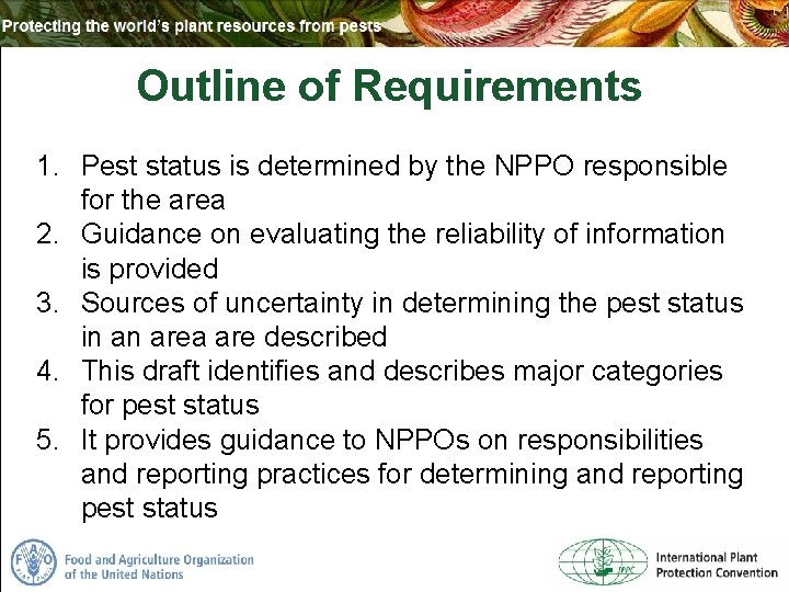 Outline of Requirements 1. Pest status is determined by the NPPO responsible for the