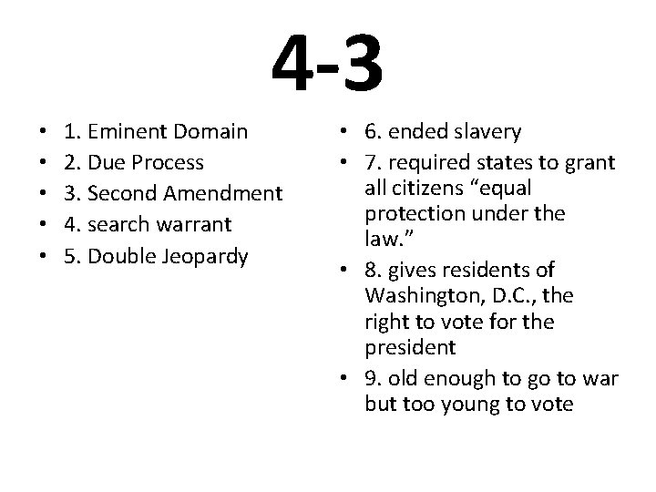 4 -3 • • • 1. Eminent Domain 2. Due Process 3. Second Amendment