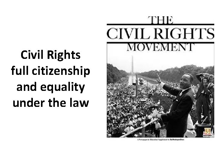 Civil Rights full citizenship and equality under the law 