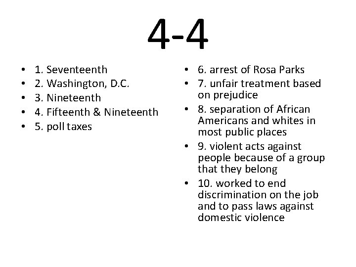 4 -4 • • • 1. Seventeenth 2. Washington, D. C. 3. Nineteenth 4.