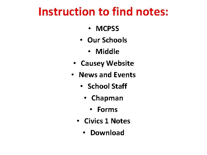 Instruction to find notes: • MCPSS • Our Schools • Middle • Causey Website