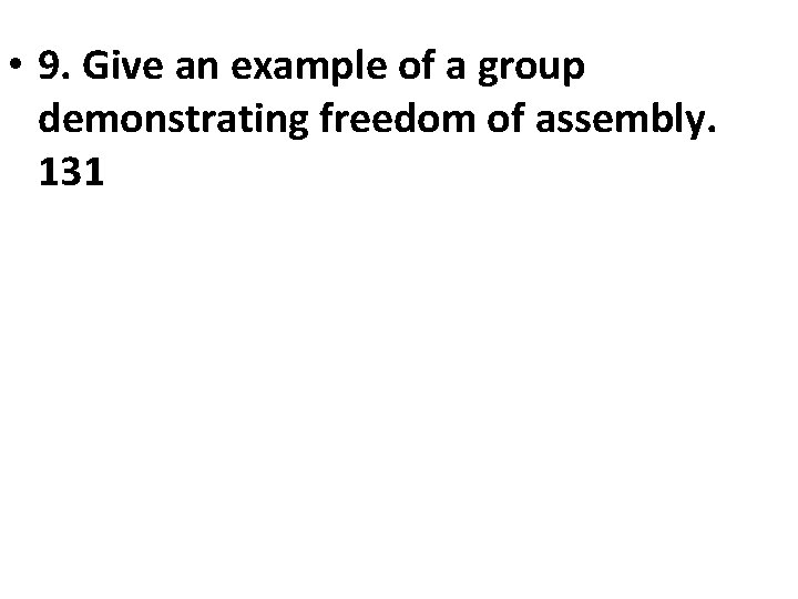  • 9. Give an example of a group demonstrating freedom of assembly. 131