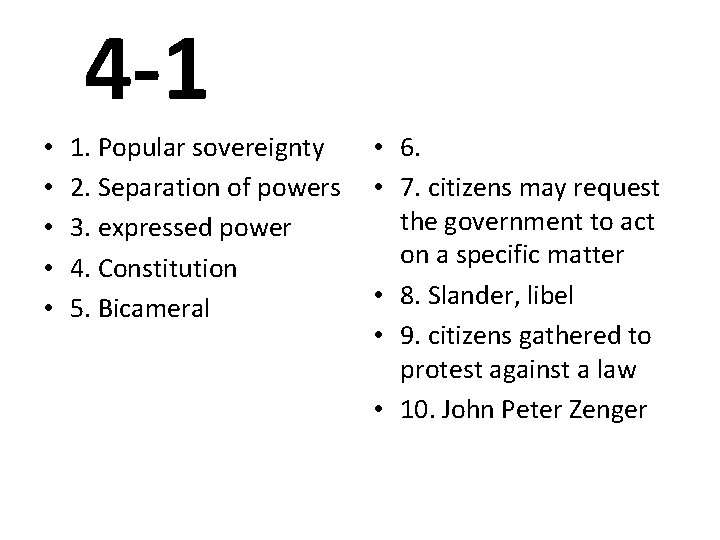 4 -1 • • • 1. Popular sovereignty 2. Separation of powers 3. expressed