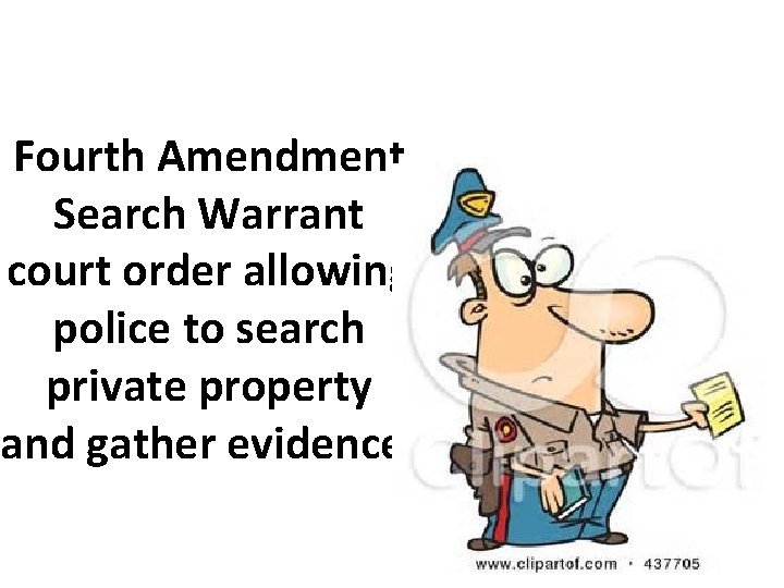 Fourth Amendment Search Warrant court order allowing police to search private property and gather