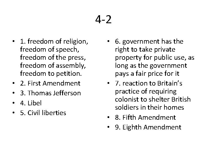 4 -2 • 1. freedom of religion, freedom of speech, freedom of the press,