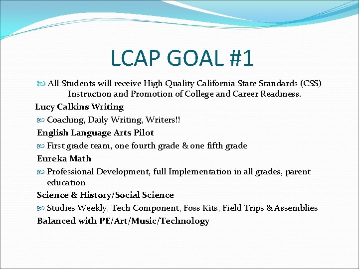 LCAP GOAL #1 All Students will receive High Quality California State Standards (CSS) Instruction