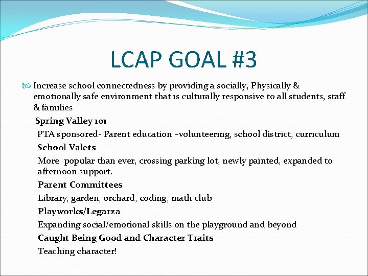 LCAP GOAL #3 Increase school connectedness by providing a socially, Physically & emotionally safe