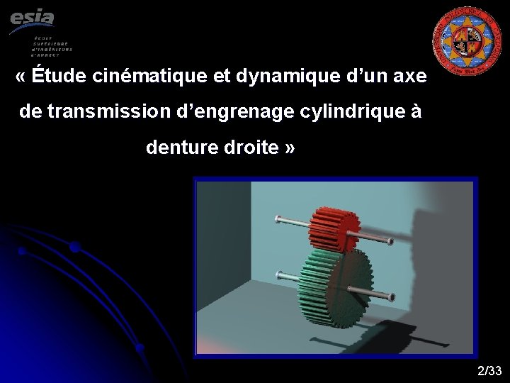  « Étude cinématique et dynamique d’un axe de transmission d’engrenage cylindrique à denture