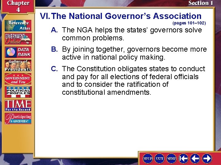 VI. The National Governor’s Association (pages 101– 102) A. The NGA helps the states’