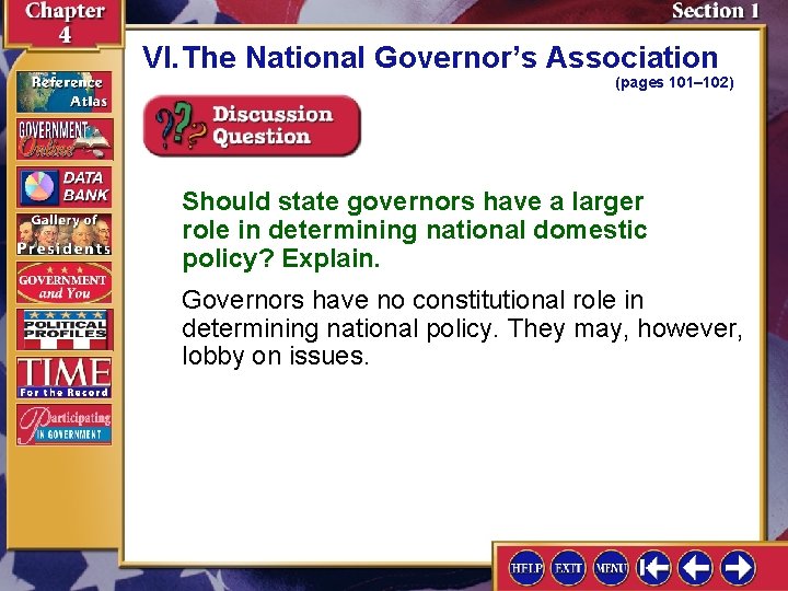 VI. The National Governor’s Association (pages 101– 102) Should state governors have a larger