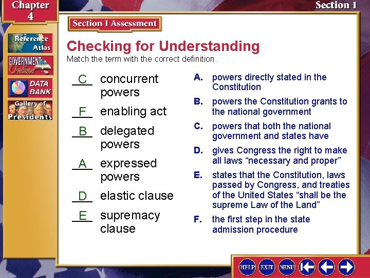 Checking for Understanding Match the term with the correct definition. ___ C concurrent powers