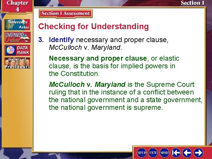 Checking for Understanding 3. Identify necessary and proper clause, Mc. Culloch v. Maryland. Necessary
