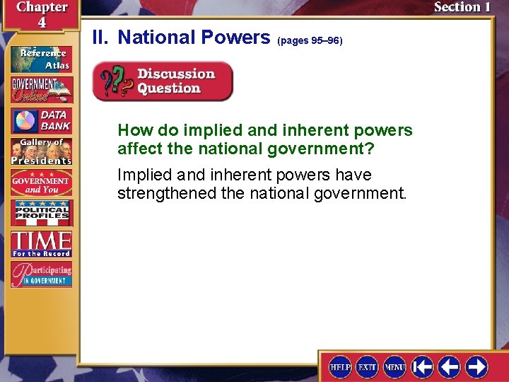 II. National Powers (pages 95– 96) How do implied and inherent powers affect the