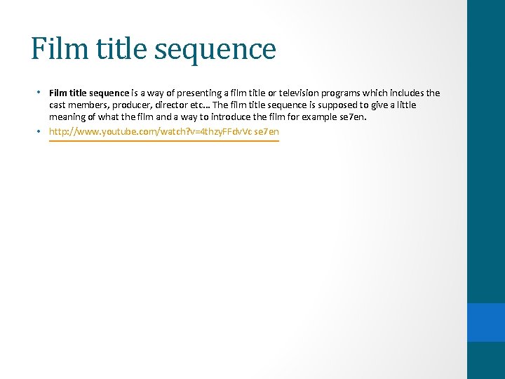 Film title sequence • Film title sequence is a way of presenting a film