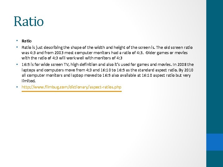 Ratio • Ratio is just describing the shape of the width and height of