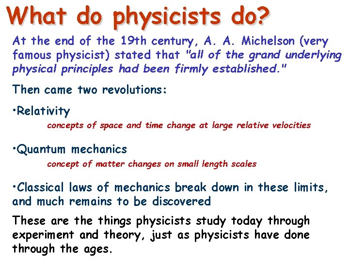 What do physicists do? At the end of the 19 th century, A. A.