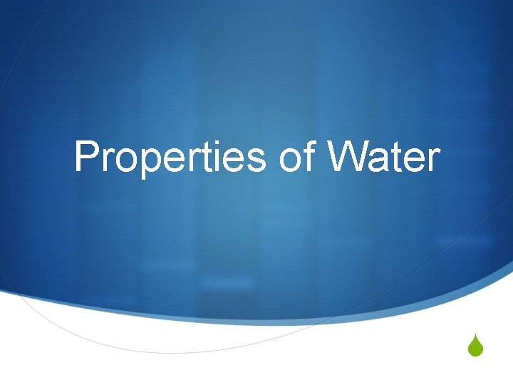 Properties of Water S 
