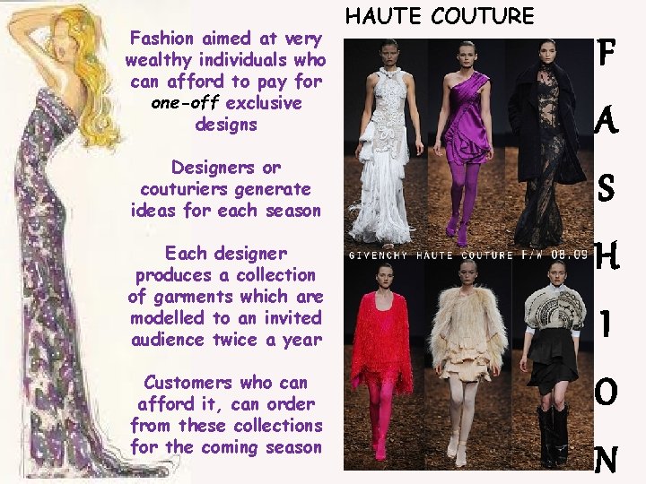 Fashion aimed at very wealthy individuals who can afford to pay for one-off exclusive