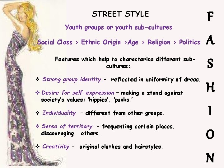STREET STYLE Youth groups or youth sub-cultures Social Class > Ethnic Origin >Age >