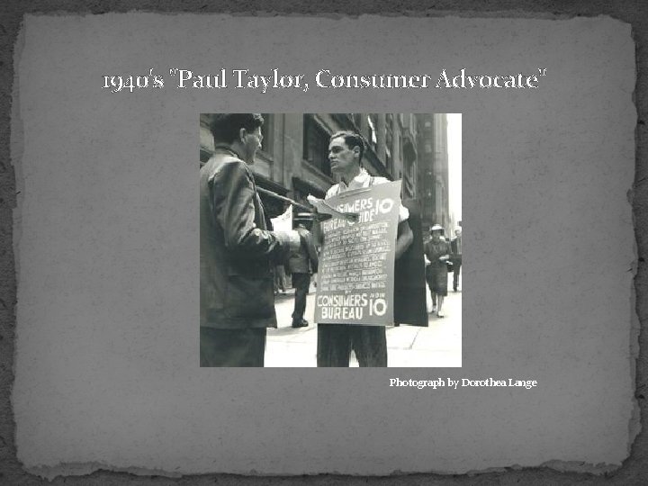 1940's "Paul Taylor, Consumer Advocate" Photograph by Dorothea Lange 