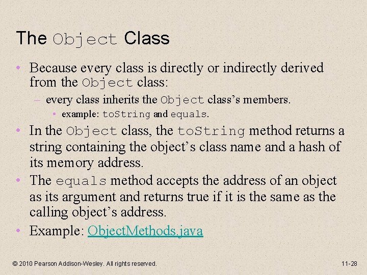The Object Class • Because every class is directly or indirectly derived from the