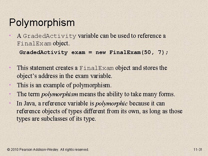 Polymorphism • A Graded. Activity variable can be used to reference a Final. Exam