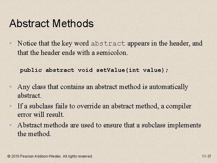 Abstract Methods • Notice that the key word abstract appears in the header, and