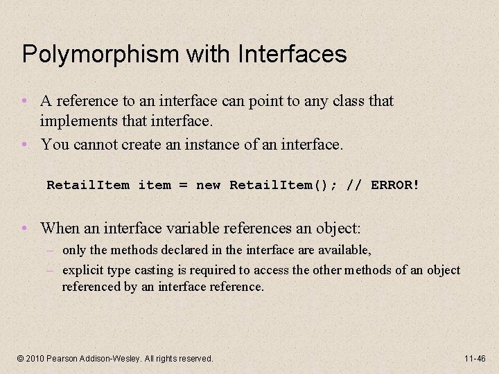 Polymorphism with Interfaces • A reference to an interface can point to any class