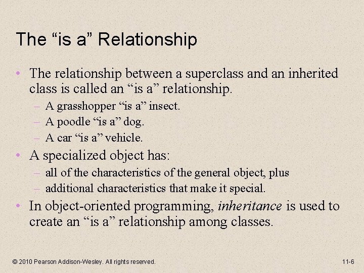 The “is a” Relationship • The relationship between a superclass and an inherited class